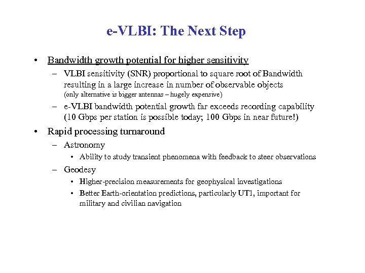 e-VLBI: The Next Step • Bandwidth growth potential for higher sensitivity – VLBI sensitivity