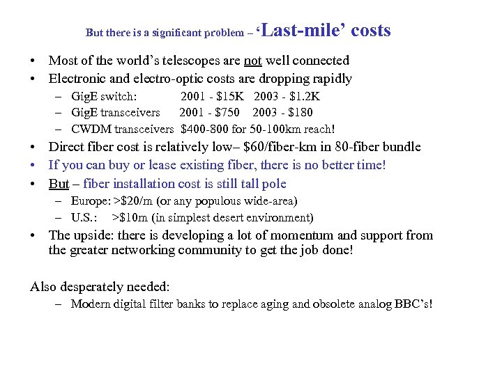 But there is a significant problem – ‘ Last-mile’ costs • Most of the