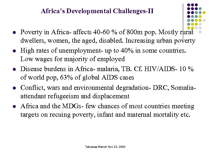 Africa’s Developmental Challenges-II l l l Poverty in Africa- affects 40 -60 % of