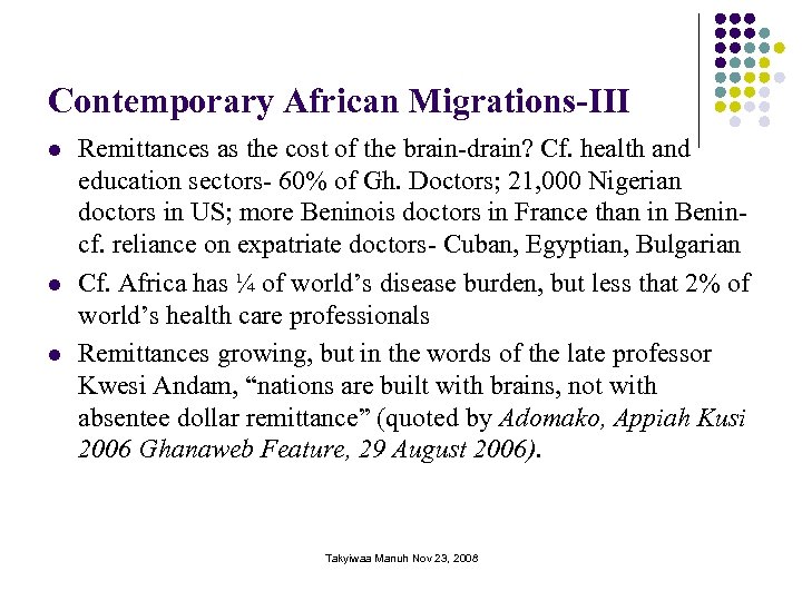 Contemporary African Migrations-III l l l Remittances as the cost of the brain-drain? Cf.