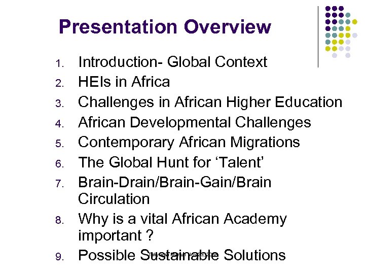 Presentation Overview 1. 2. 3. 4. 5. 6. 7. 8. 9. Introduction- Global Context