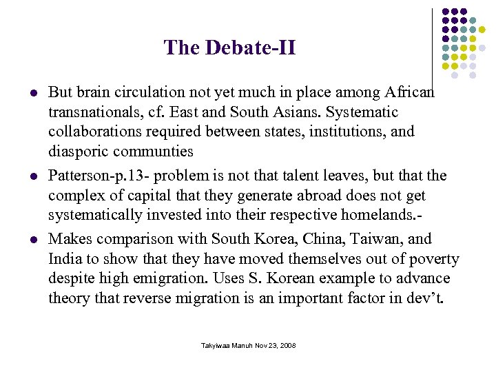 The Debate-II l l l But brain circulation not yet much in place among