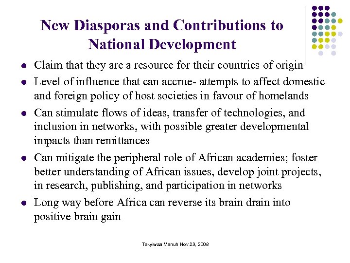 New Diasporas and Contributions to National Development l l l Claim that they are
