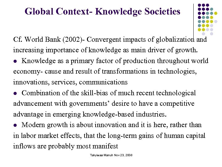 Global Context- Knowledge Societies Cf. World Bank (2002)- Convergent impacts of globalization and increasing