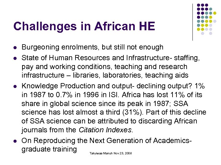 Challenges in African HE l l Burgeoning enrolments, but still not enough State of