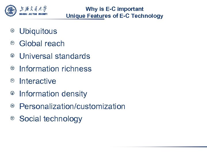 Why is E-C important Unique Features of E-C Technology Ubiquitous Global reach Universal standards