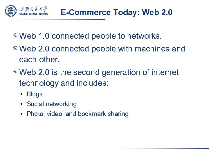 E-Commerce Today: Web 2. 0 1 -28 Web 1. 0 connected people to networks.