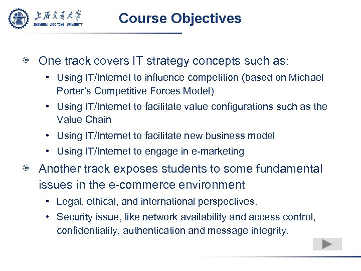 Course Objectives One track covers IT strategy concepts such as: • Using IT/Internet to