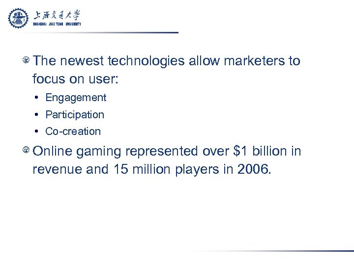 1 -30 The newest technologies allow marketers to focus on user: • Engagement •