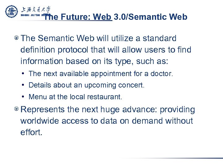 The Future: Web 3. 0/Semantic Web 1 -32 The Semantic Web will utilize a