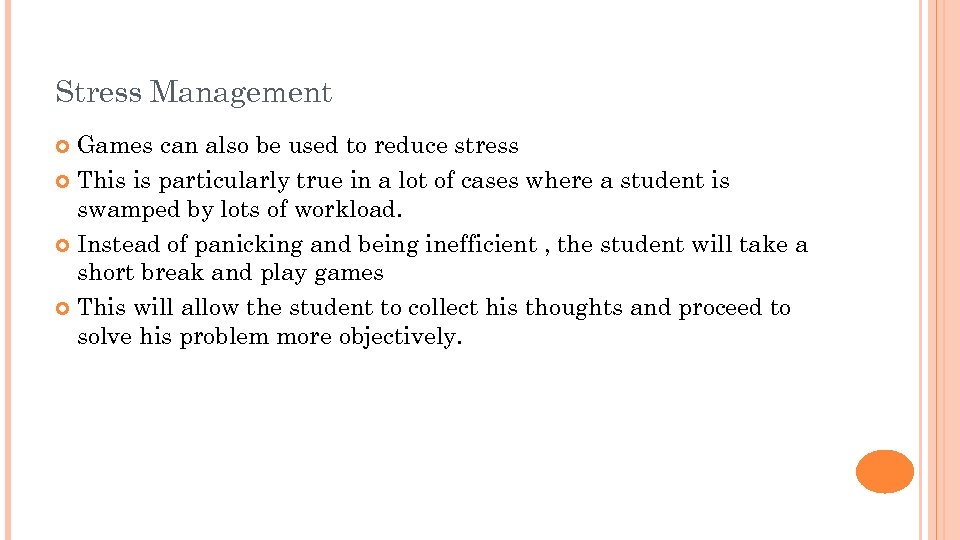 Stress Management Games can also be used to reduce stress This is particularly true