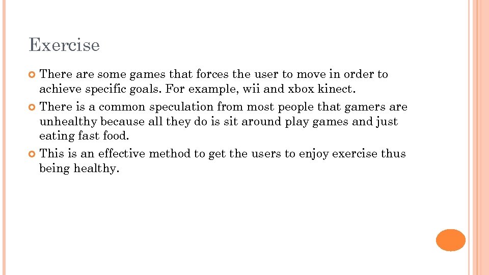 Exercise There are some games that forces the user to move in order to