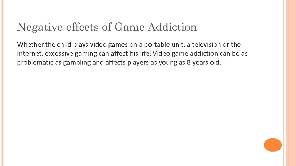 Negative effects of Game Addiction Whether the child plays video games on a portable