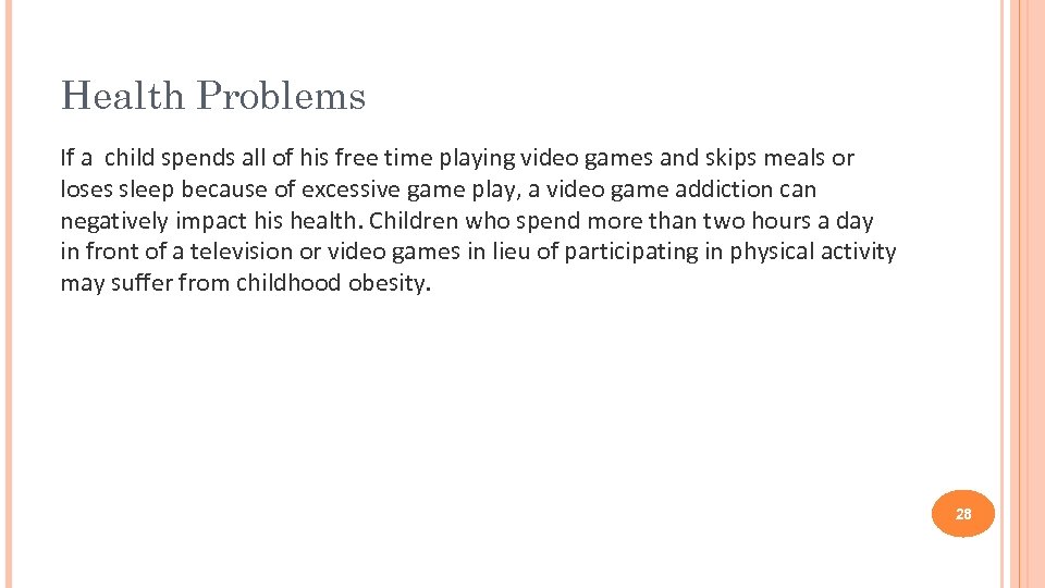 Health Problems If a child spends all of his free time playing video games