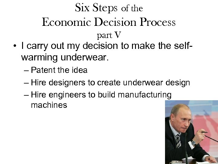 Six Steps of the Economic Decision Process part V • I carry out my