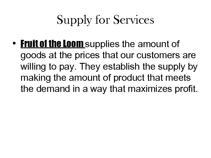 Supply for Services • Fruit of the Loom supplies the amount of goods at