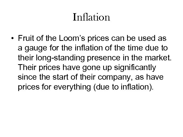 Inflation • Fruit of the Loom’s prices can be used as a gauge for