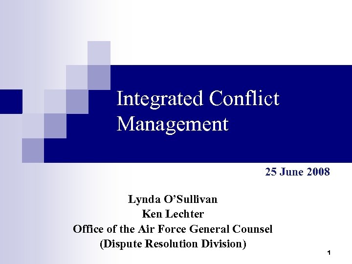 Integrated Conflict Management 25 June 2008 Lynda O’Sullivan Ken Lechter Office of the Air