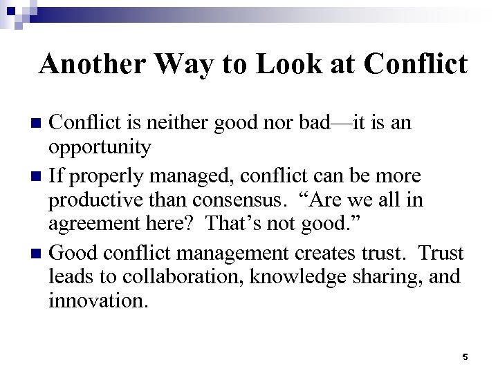 Another Way to Look at Conflict is neither good nor bad—it is an opportunity