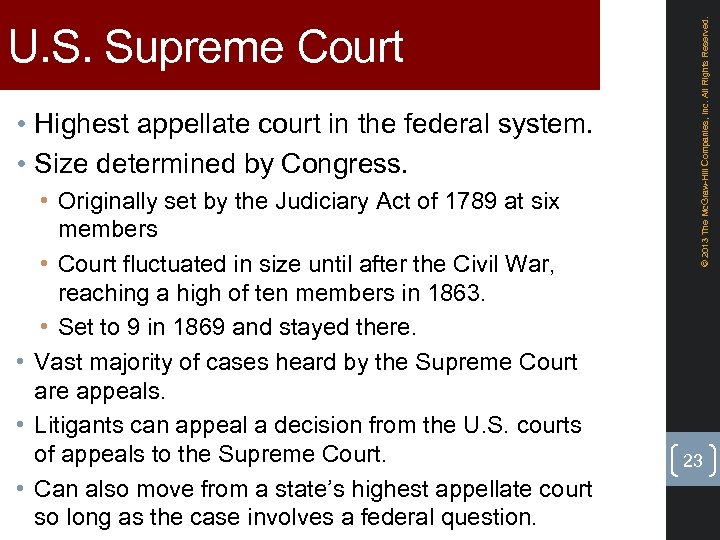  • Highest appellate court in the federal system. • Size determined by Congress.