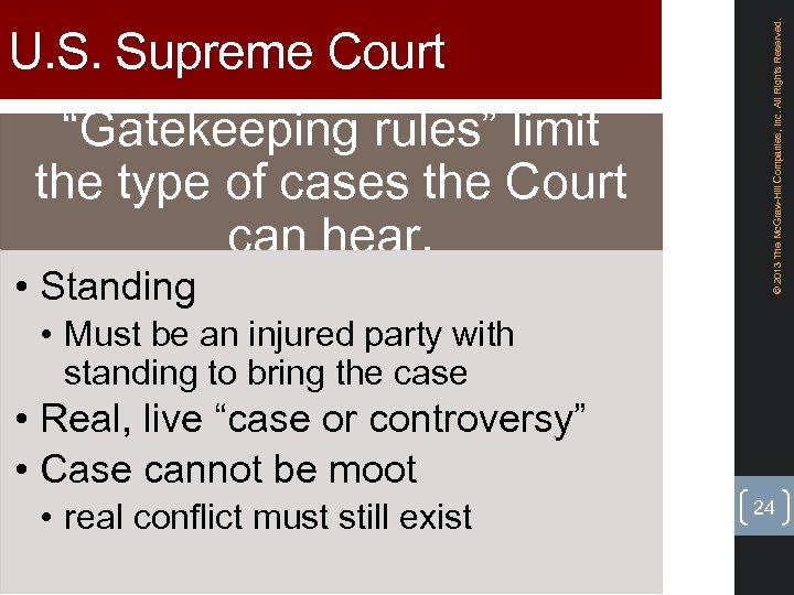 “Gatekeeping rules” limit the type of cases the Court can hear. • Standing ©