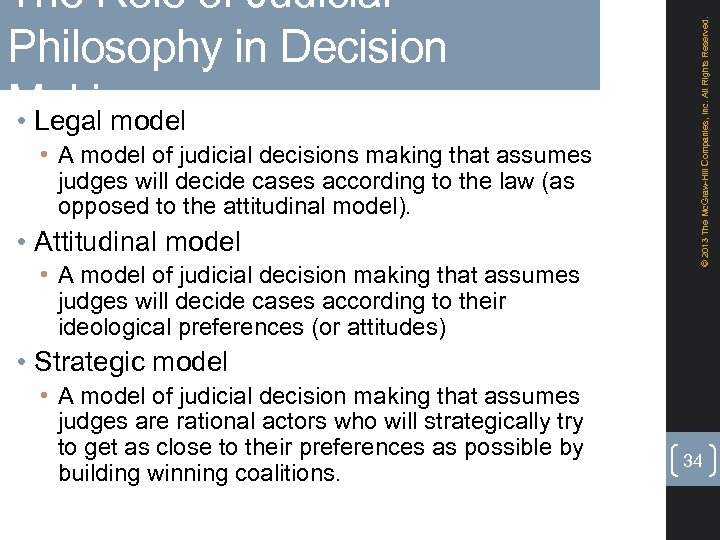 • A model of judicial decisions making that assumes judges will decide cases