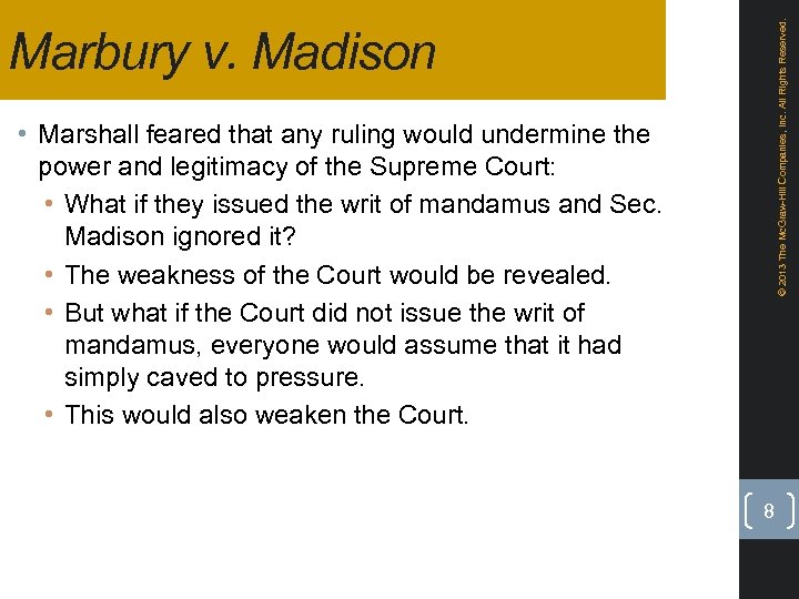 © 2013 The Mc. Graw-Hill Companies, Inc. All Rights Reserved. Marbury v. Madison •