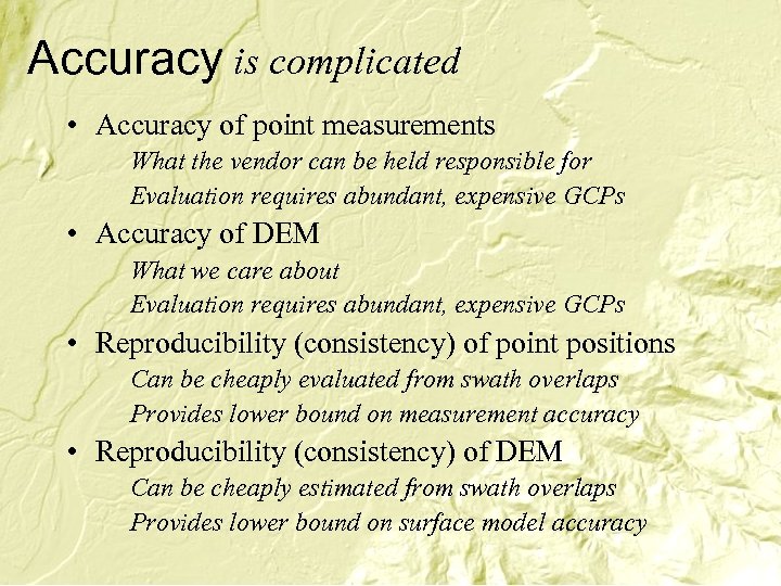 Accuracy is complicated • Accuracy of point measurements What the vendor can be held