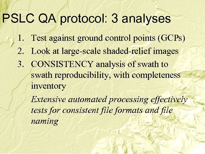 PSLC QA protocol: 3 analyses 1. Test against ground control points (GCPs) 2. Look