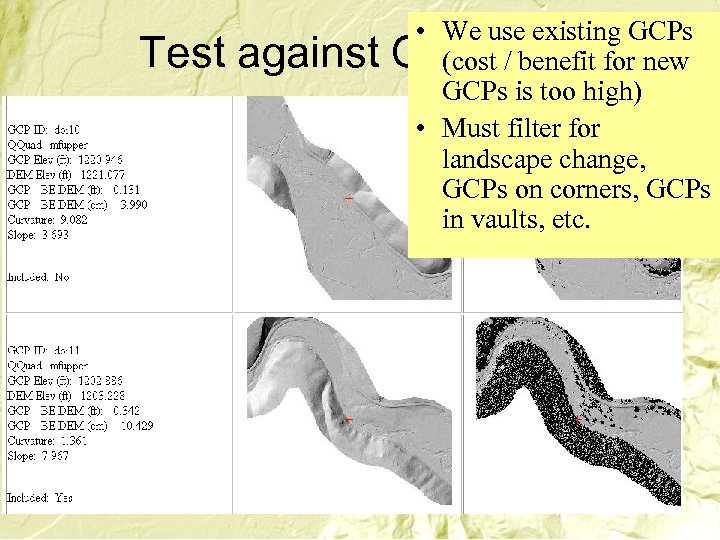 Test against • We use existing GCPs/ benefit for new (cost GCPs is too
