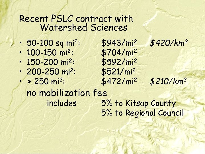 Recent PSLC contract with Watershed Sciences • • • 50 -100 sq mi 2: