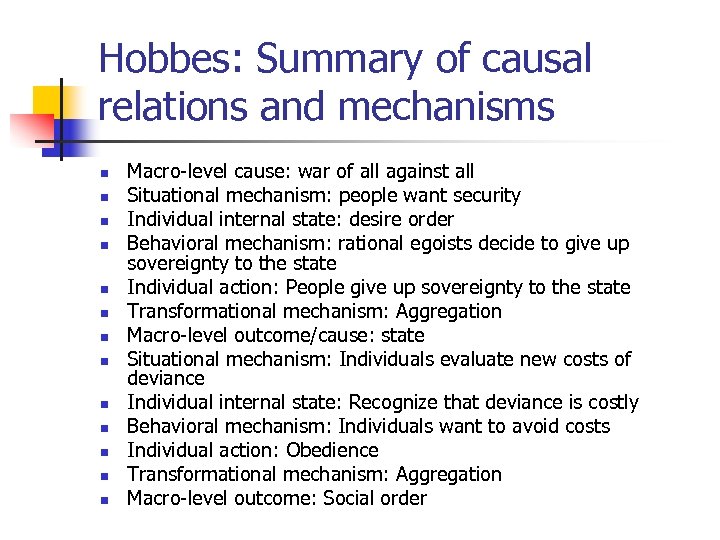 Hobbes: Summary of causal relations and mechanisms n n n n Macro-level cause: war