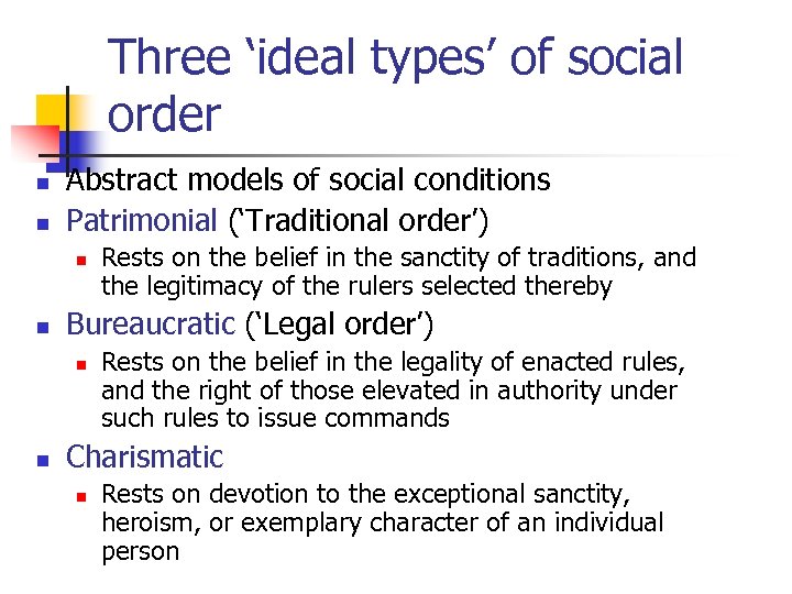 Three ‘ideal types’ of social order n n Abstract models of social conditions Patrimonial