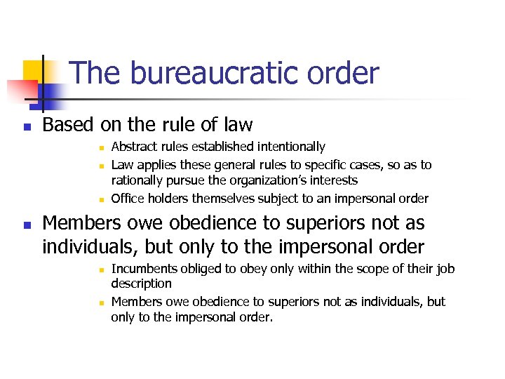 The bureaucratic order n Based on the rule of law n n Abstract rules