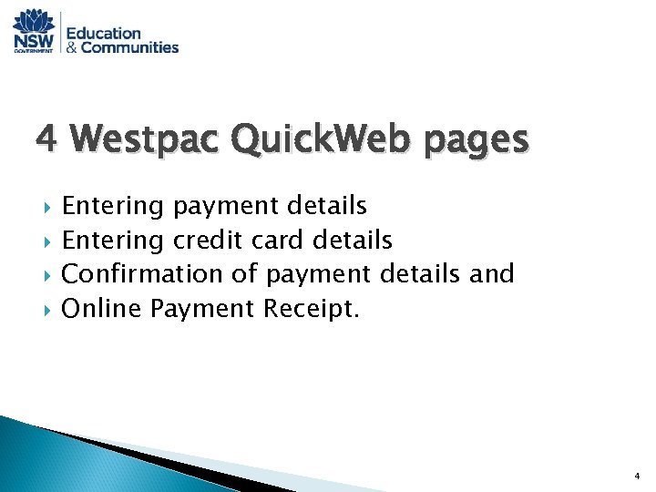 4 Westpac Quick. Web pages Entering payment details Entering credit card details Confirmation of