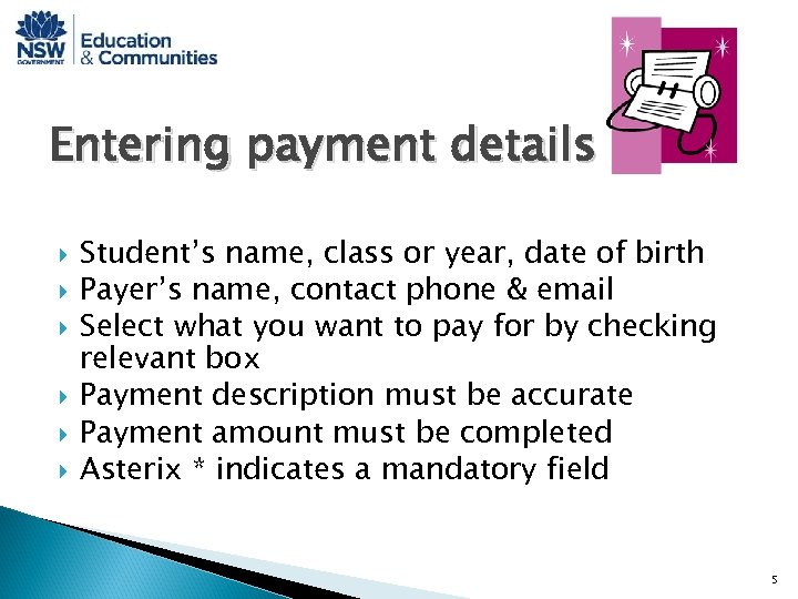 Entering payment details Student’s name, class or year, date of birth Payer’s name, contact