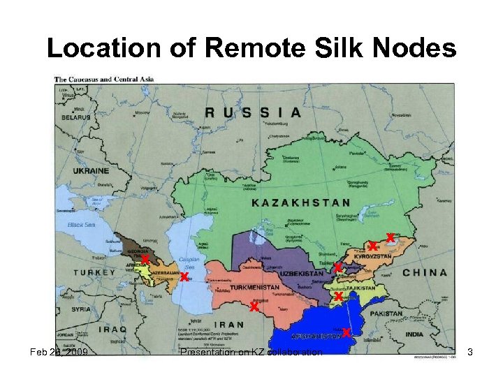 Location of Remote Silk Nodes X X X X X Feb 26, 2009 Presentation