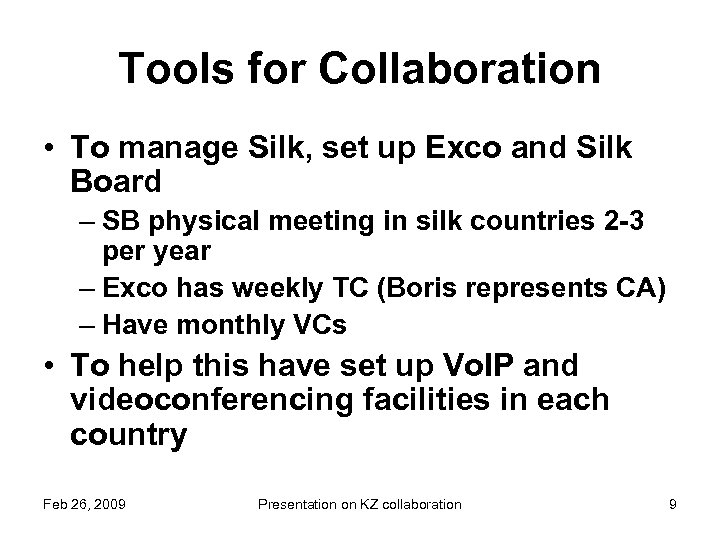 Tools for Collaboration • To manage Silk, set up Exco and Silk Board –