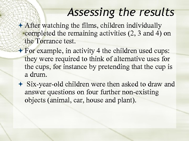 Assessing the results After watching the films, children individually completed the remaining activities (2,