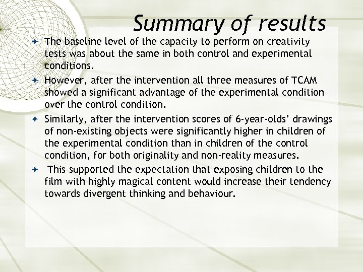 Summary of results The baseline level of the capacity to perform on creativity tests