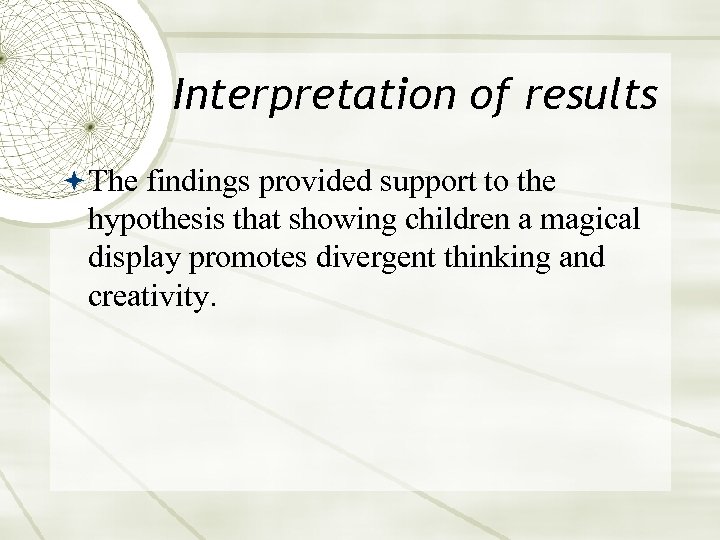 Interpretation of results The findings provided support to the hypothesis that showing children a