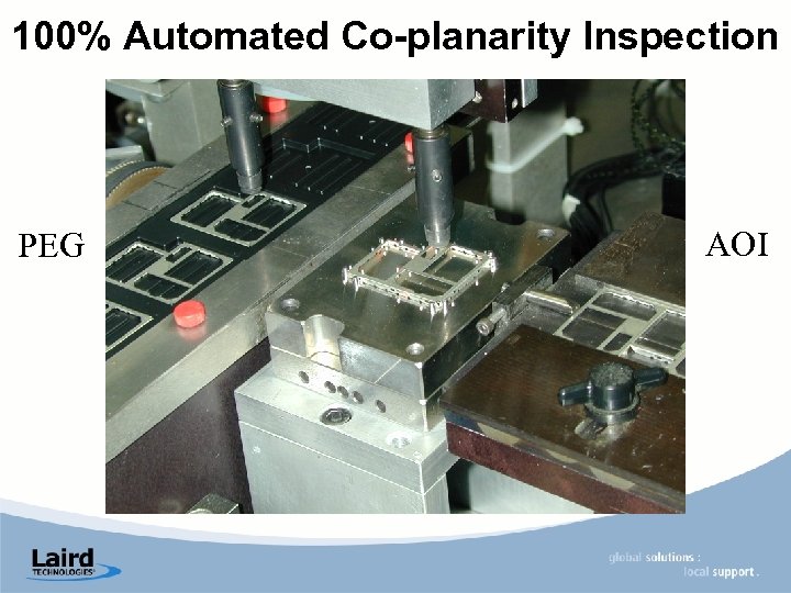 100% Automated Co-planarity Inspection PEG AOI 