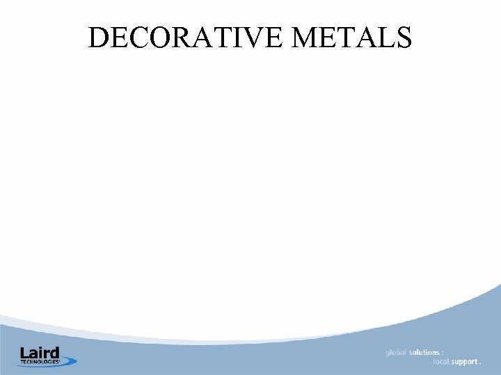 DECORATIVE METALS 
