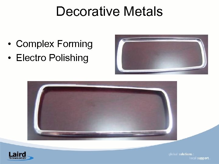 Decorative Metals • Complex Forming • Electro Polishing 