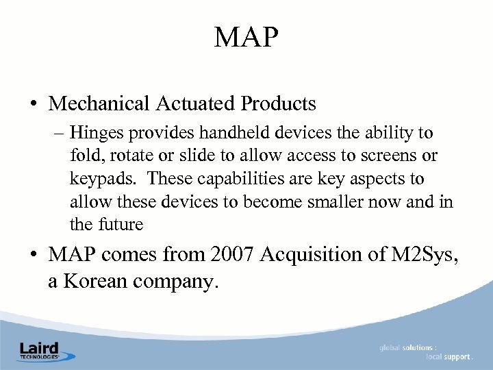 MAP • Mechanical Actuated Products – Hinges provides handheld devices the ability to fold,