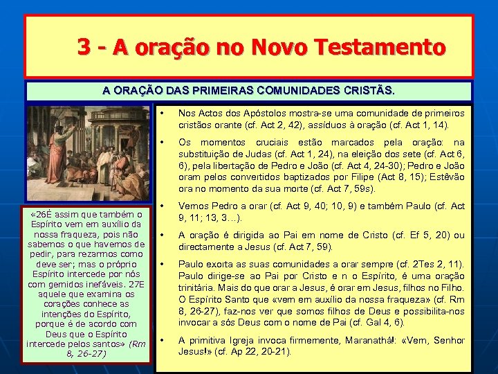3 - A oração no Novo Testamento A ORAÇÃO DAS PRIMEIRAS COMUNIDADES CRISTÃS. •