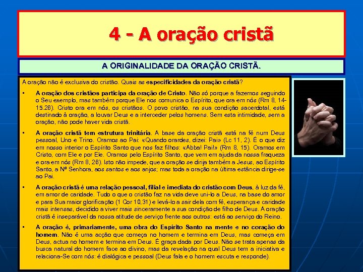 4 - A oração cristã A ORIGINALIDADE DA ORAÇÃO CRISTÃ. A oração não é