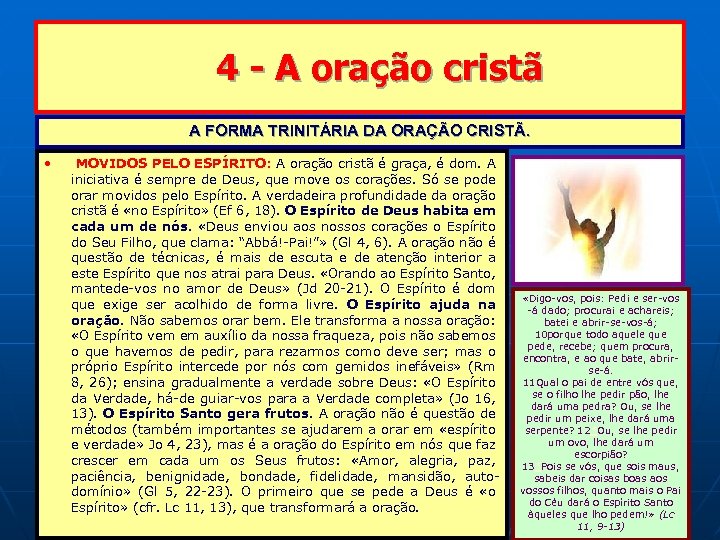4 - A oração cristã A FORMA TRINITÁRIA DA ORAÇÃO CRISTÃ. • MOVIDOS PELO