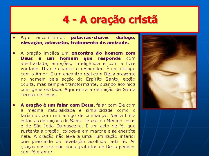 4 - A oração cristã • Aqui encontramos palavras-chave: diálogo, elevação, adoração, tratamento de