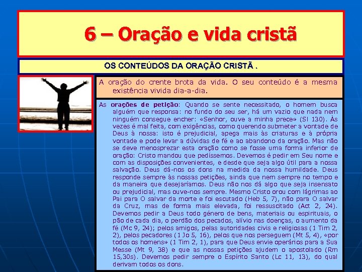 6 – Oração e vida cristã OS CONTEÚDOS DA ORAÇÃO CRISTÃ. A oração do